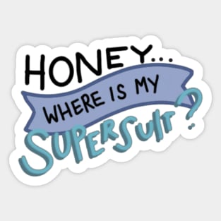 "Where is my Supersuit?" Sticker